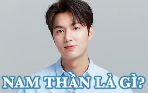 Nam thần là gì?