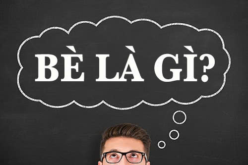 Bè là gì? Tìm hiểu về sự khác nhau giữa “bạn” với “bè”